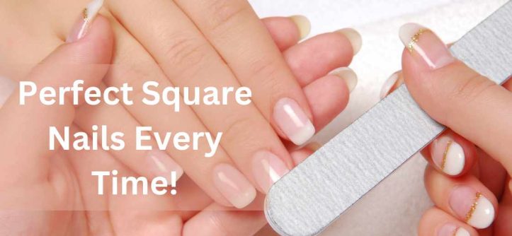How To File Nails Square